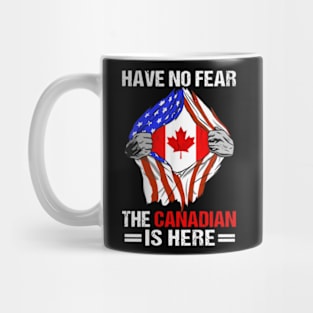 America Canadian Flag Chest Canadian Roots Canada Have No Fear The Canadian Is Here Mug